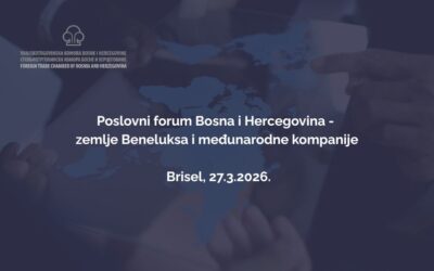 Poziv bh. kompanijama za učešće na Poslovnom forumu Bosna i Hercegovina – zemlje Beneluksa i međunarodne kompanije