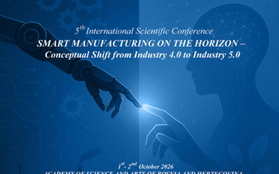 Poziv za konferenciju  „PAMETNA PROIZVODNJA NA HORIZONTU: Konceptualni pomak od Industrije 4.0 ka Industriji 5.0“