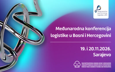 VTK/STKBiH organizira četvrtu Međunarodnu konferenciju logistike u BiH